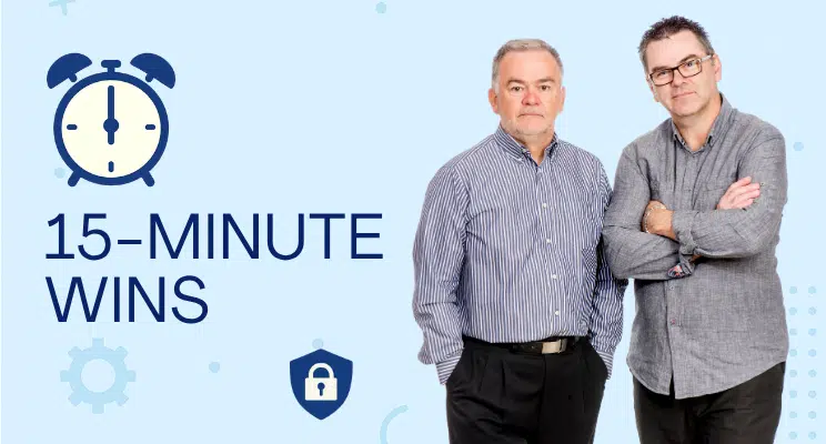 15 Minute Security Wins
